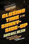 Closing Time at the Sunny-Side-Up by David Niall Wilson