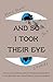 And So I Took Their Eye by Ben C. Davies And So I Took Their Eye by Ben C. Davies