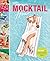 Mocktail Hour: 70 Sips for ...