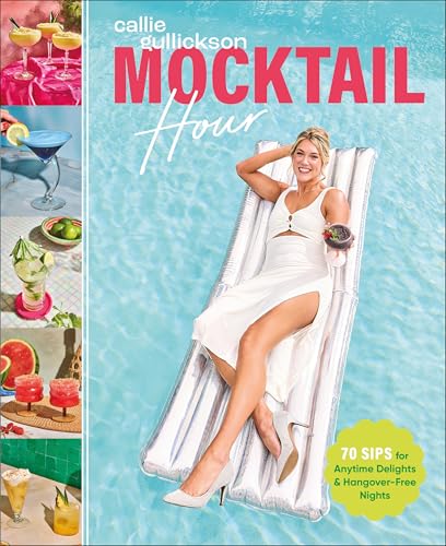 Mocktail Hour: 70 Sips for Anytime Delights and Hangover-Free Nights (Hardcover)