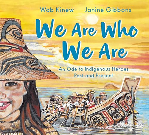 We Are Who We Are: An Ode to Indigenous Heroes Past and Present (Hardcover)