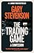 The Trading Game by Gary  Stevenson