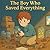 The Boy Who Saved Everything