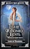 Lea and the Poisoned Estate: Inspired by Snow White (Lore of Seasoria Book 2)