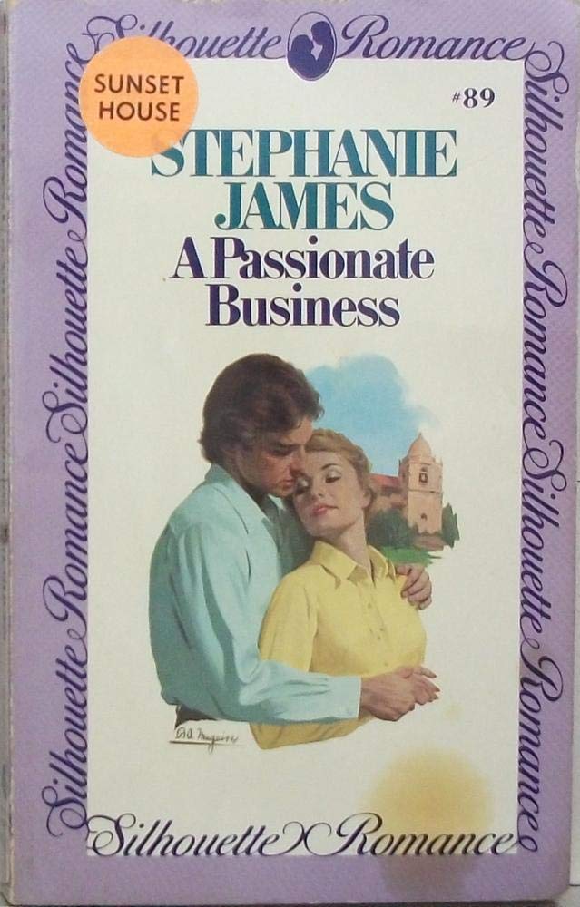 A Passionate Business (Silhouette Romance, 89)