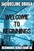 Welcome to Beginnings: Beginnings Series Book 35
