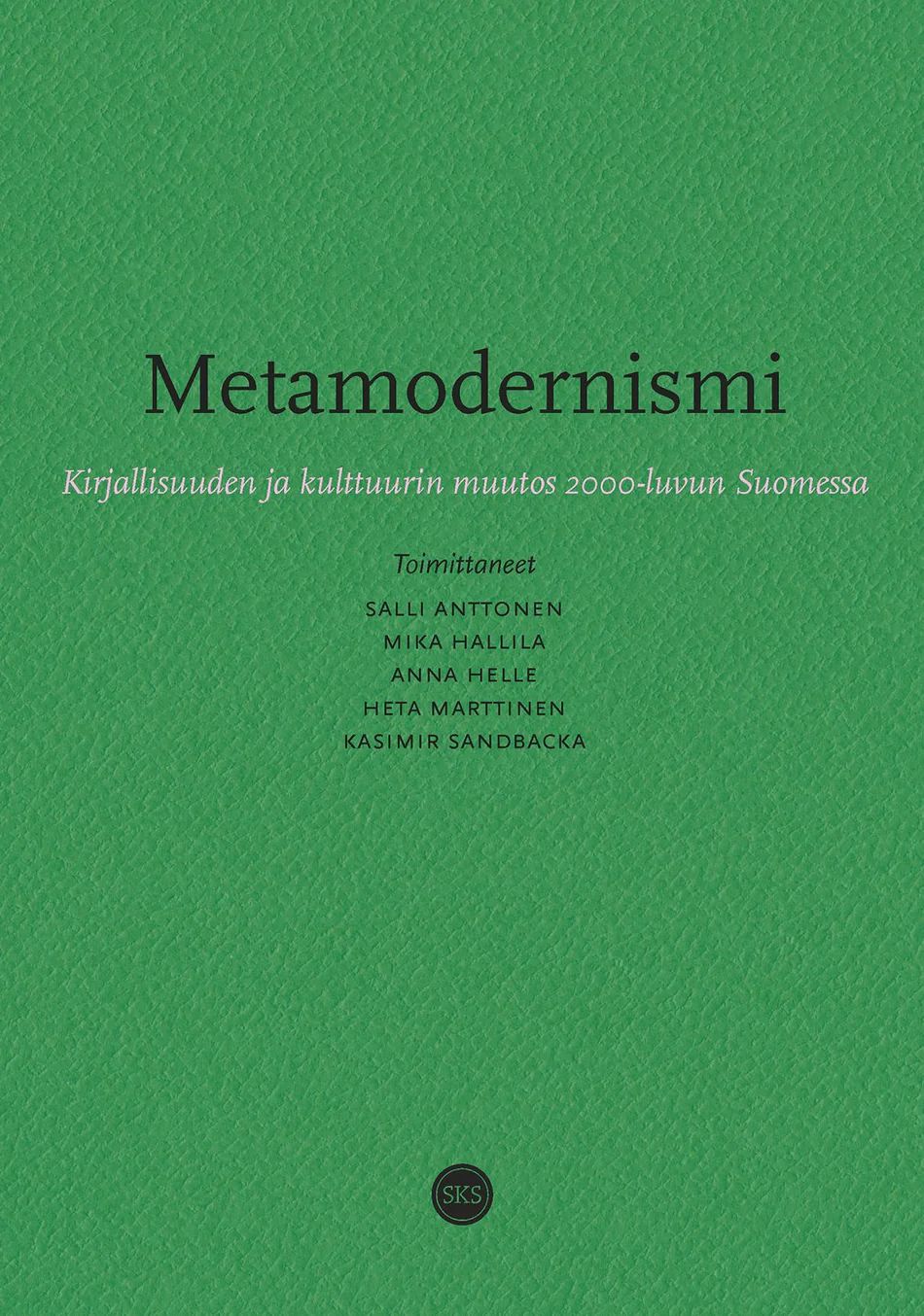 Metamodernismi - Kirjallisuuden ja kulttuurin muutos 2000-luvun Suomessa