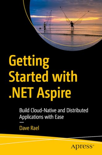 Getting Started with .NET Aspire: Build Cloud-Native and Distributed Applications with Ease (Kindle Edition)