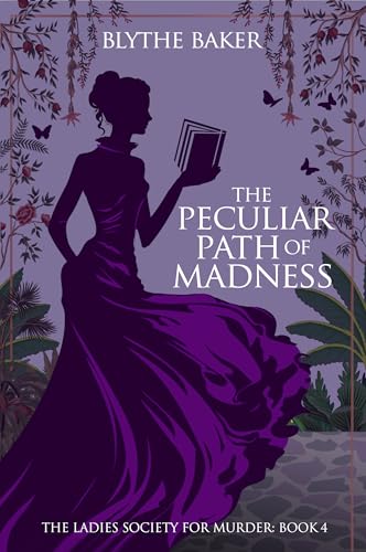 The Peculiar Path of Madness (The Ladies Society for Murder, #4)