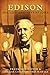Edison: His Life and Inventions, The Visionary Genius Who Lit the Modern World: A Biographical Chronicle of Innovation and Perseverance (Annotated)