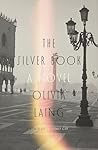 The Silver Book by Olivia Laing