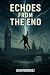 Echoes Of The End by Adam Rodriguez