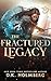 The Fractured Legacy (The Awakened Realm Book 2)