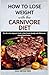 HOW TO LOSE WEIGHT WITH THE CARNIVORE DIET by GALE NICOLE RDN