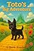 Toto’s Big Adventure by Drew Ponder