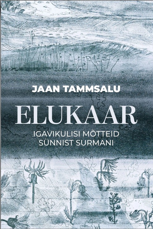 Elukaar: Igavikulisi mõtteid sünnist surmani (Hardcover)