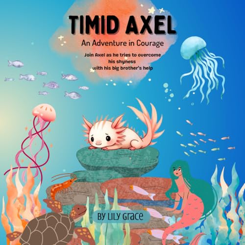 Timid Axel: An Adventure in Courage (Paperback)