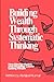Building wealth through systematic thinking: How Mental Models and Discipline Create Lasting Wealth