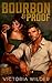 Bourbon & Proof (The Bourbon Boys #3)