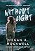 Without Light: A Dystopian Thriller of Survival, Secrets, and Resistance (The Sanctioned Series Book 1)