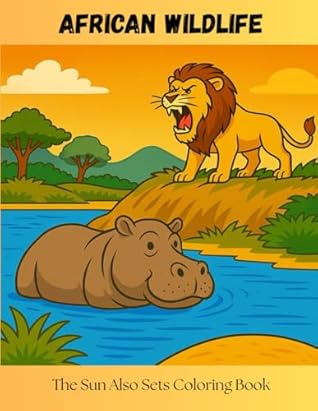 African Wildlife: The Sun Also Sets Coloring Book