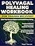 Polyvagal Healing Workbook ...