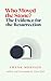 Who Moved the Stone?: The E...