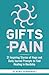 The Gifts of Pain: 31 Inspi...