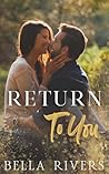 Return To You: A ...