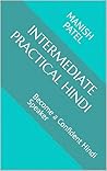 Intermediate Practical Hindi by Manish  Patel