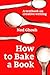 How to Bake a Book: A textb...