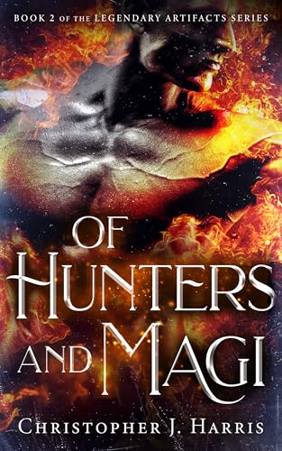 Of Hunters and Magi (Legendary Artifacts, #2)