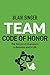 Team Code of Honor: The Secrets of Champions in Business and in Life