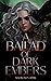 A Ballad of Dark Embers: Th...