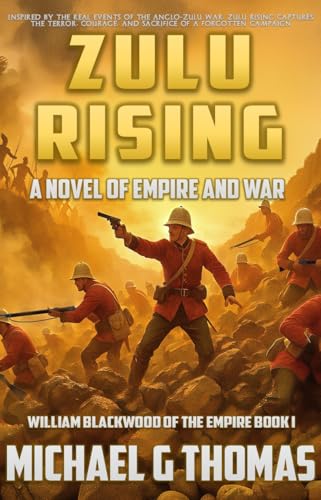Zulu Rising: A tale of Empire and War (Blackwood of the Empire Book 1)