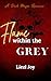 Flame within the Grey: Dark...