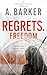 Regrets. Freedom: A good wi...