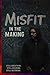 Misfit in the Making: A Tru...