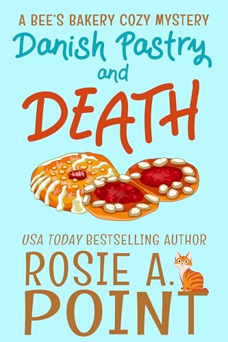 Danish Pastry and Death (A Bee's Bakery Cozy Mystery Book 5)