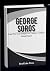 GEORGE SOROS: The Financier...
