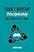 Family Worship: Discipleshi...