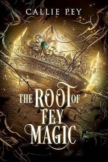 The Root of Fey Magic (Kindle Edition)