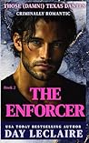 The Enforcer: Those (Damn) Texas Dantes, Book 2 (Passionate Mafia Suspense, Enemies to Lovers, Alpha Billionaire)