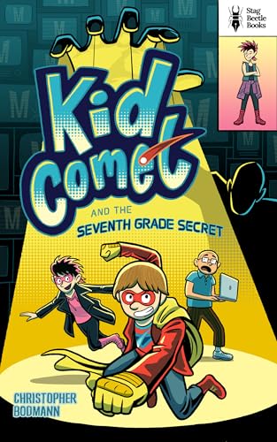 Kid Comet and the Seventh Grade Secret (Kindle Edition)