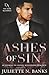 ASHES OF SIN: A Dark Billionaire Enemies to Lovers Romance (The Dark Alliance)