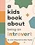 A Kids Book About Being an Introvert