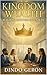 Kingdom Wealth by Dindo Geron