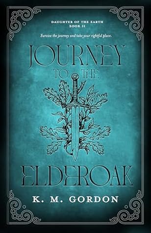 Journey to the Elderoak (Daughter of the Earth, #2)