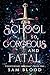 A School so Gorgeous and Fatal (Counterpart Academy Book 1)