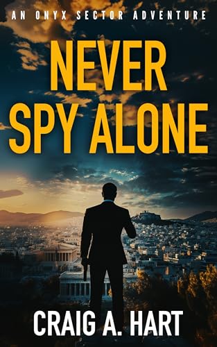 Never Spy Alone (An Onyx Sector Adventure Book 1)